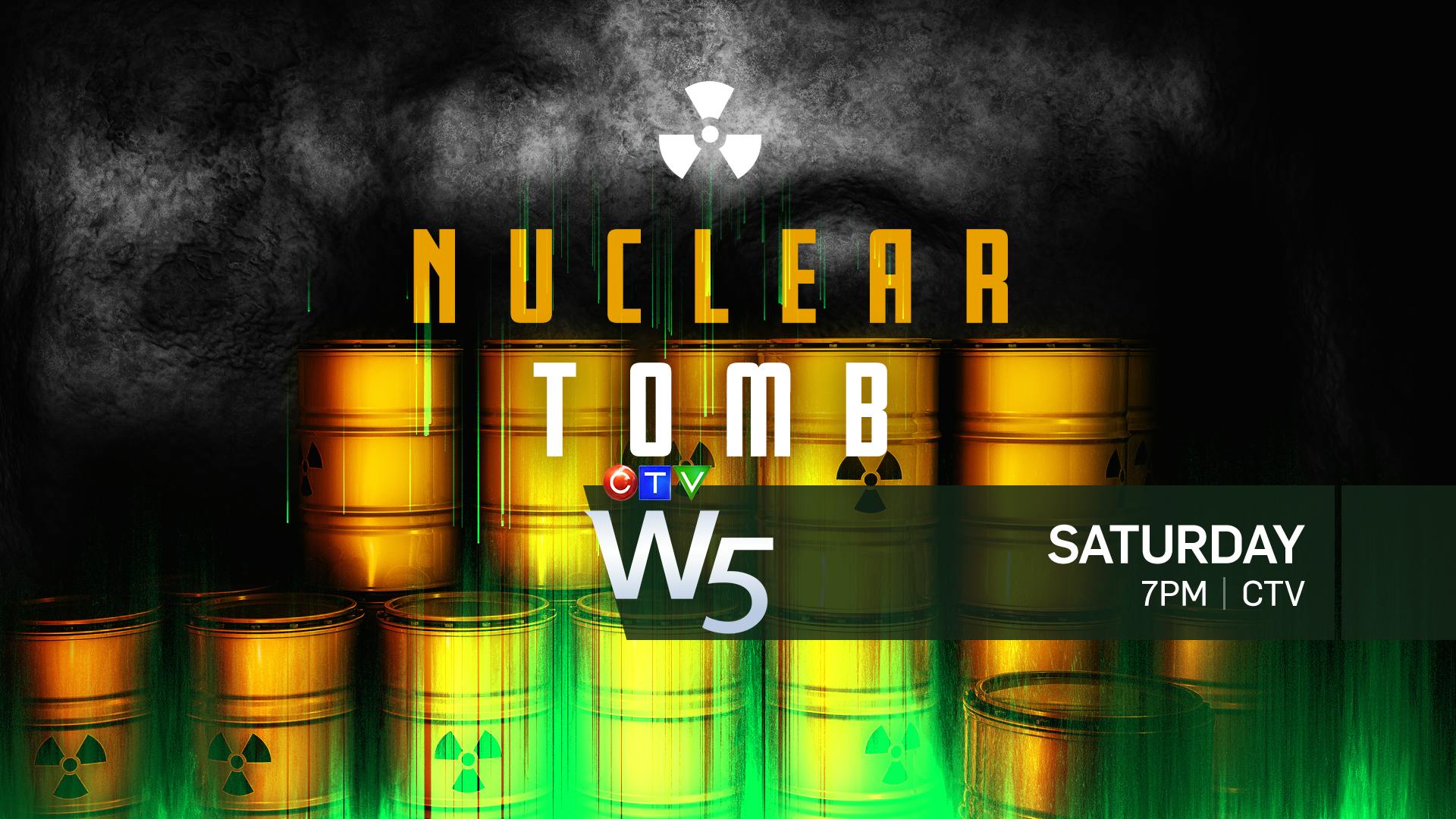 Image for the This Week on W5 – NUCLEAR TOMB Airing Saturday, April 1 on CTV press release