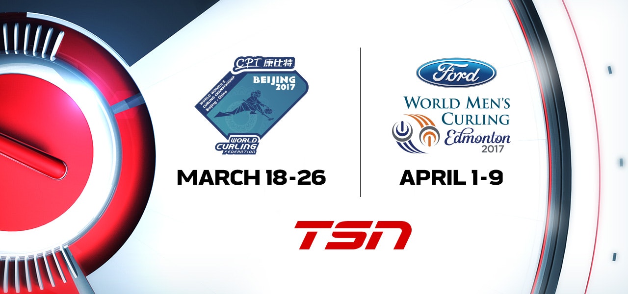 TSNs Season of Champions Curling Coverage Culminates with the 2017 WORLD WOMENS and FORD WORLD MENS CURLING CHAMPIONSHIPS, Beginning Tomorrow, Saturday, March 18