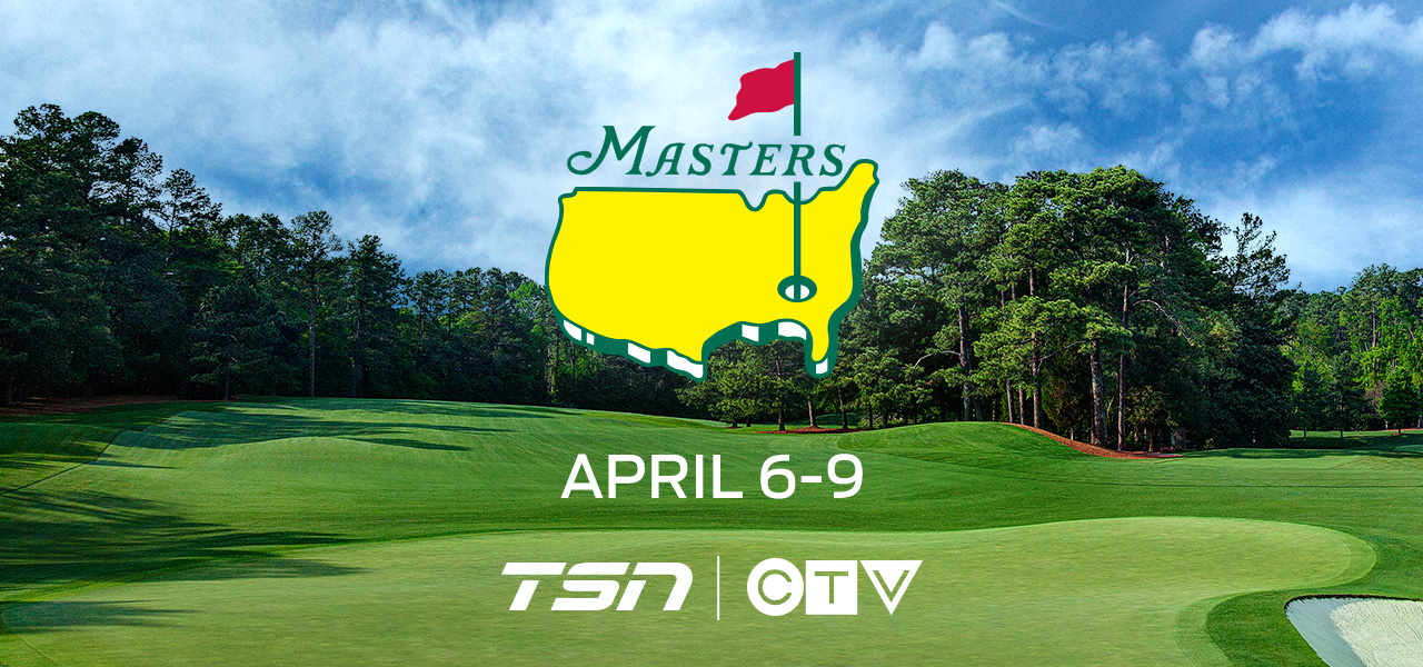 CTV and TSN Hit the Greens for Complete Live Coverage of THE MASTERS, April 6-9