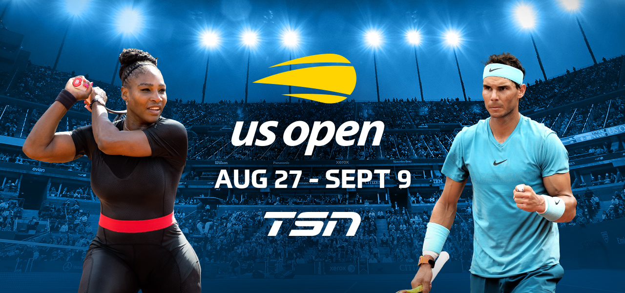 TSN Delivers Complete Multi-Court Coverage of the Final Grand Slam of the 2018 Tennis Season - the US OPEN - Beginning August 27