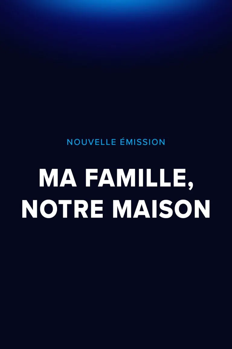 Ma famille, notre maison affiche promotionnelle