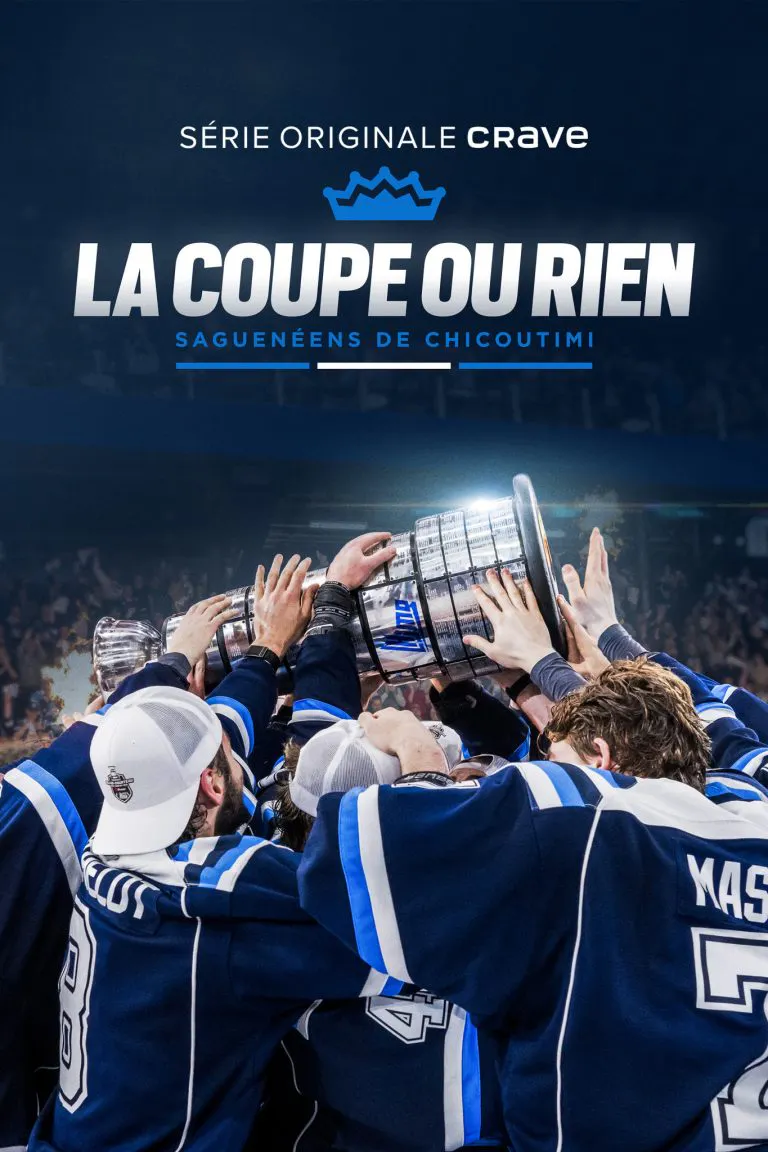 LA COUPE OU RIEN : SAGUENÉENS DE CHICOUTIMI affiche promotionnelle